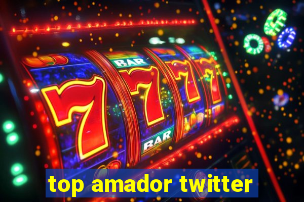 top amador twitter